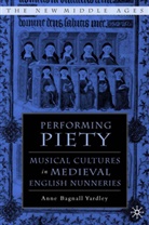 A Yardley, A. Yardley, Anne Bagnall Yardley, Anne Bagnell Yardley - Performing Piety