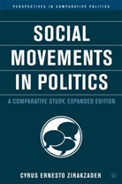 C. Zirakzadeh, Cyrus Zirakzadeh, Cyrus Ernesto Zirakzadeh - Social Movements in Politics