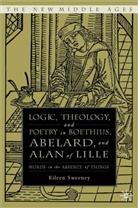 E Sweeney, E. Sweeney, Eileen C. Sweeney - LOGIC THEOLOGY AND POETRY IN BOET