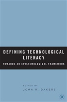 John R. Dakers, Dakers, J Dakers, J. Dakers, John R. Dakers - Defining Technological Literacy