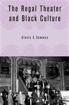C Semmes, C. Semmes, Clovis E. Semmes - Regal Theatre and Black Culture
