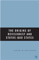 J Davidson, J. Davidson, Jason W. Davidson - Origins of Revisionist and Status-Quo States