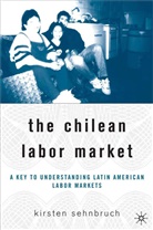 K Sehnbruch, K. Sehnbruch, Kirsten Sehnbruch, SEHNBRUCH KIRSTEN - Chilean Labor Market