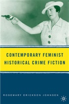 R Johnsen, R. Johnsen, Rosemary Erickson Johnsen, Rosemary Erikson Johnsen - Contemporary Feminist Historical Crime Fiction