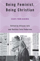 A. Jule, Jule, A Jule, A. Jule, Allyson Jule, Pedersen... - Being Feminist, Being Christian