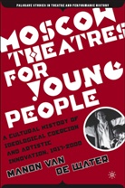 Manon van de Water, Kenneth A Loparo, Kenneth A. Loparo, Manon van de Water, M. Van de Water, Manon Van De Water - Moscow Theatres for Young People