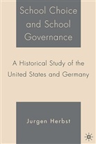 J Herbst, J. Herbst, Jurgen Herbst - School Choice and School Governance