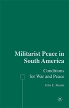 F. Martin, F. (Montreal University Martin, Felix E. Martin, F Martín, F. Martín - Militarist Peace in South America