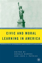 D. Patrick Warren, Patrick, Patrick, J. Patrick, John J. Patrick, Warren... - Civic and Moral Learning in America