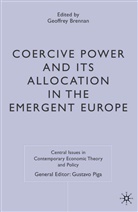 G. Brennan, Brennan, G Brennan, G. Brennan, Geoffrey Brennan - Coercive Power and Its Allocation in the Emergent Europe
