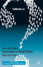 C Lu, C. Lu, Catherine Lu - Just and Unjust Interventions in World Politics