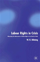 W. Bohning, W. R. Bohning, W.r. Bohning, W Böhning, W. Böhning - Labour Rights in Crisis