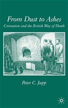 P Jupp, P. Jupp, Peter C. Jupp, JUPP PETER C - From Dust to Ashes