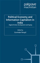 Parayil, G Parayil, G. Parayil, Govindan Parayil - Political Economy and Information Capitalism in India