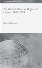 G Myconos, G. Myconos, George Myconos - Globalizations of Organized Labour
