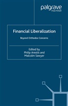 Philip Sawyer Arestis, Arestis, P Arestis, P. Arestis, Philip Arestis, Sawyer... - Financial Liberalization