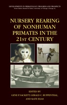Kate Elias, Geral Ruppenthal, Gerald Ruppenthal, Gerald C. Ruppenthal, Gene P. Sackett - Nursery Rearing of Nonhuman Primates in the 21st Century
