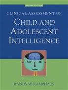 Randy W Kamphaus, Randy W. Kamphaus - Clinical Assessment of Child and Adolescent Intelligence