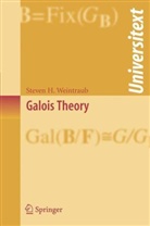 S. H. Weintraub, Steven H. Weintraub - Galois Theory