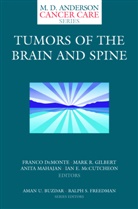 Franco DeMonte, Mark R. Gilbert, Anita Mahajan, Anita Mahajan et al, Ian E. McCutcheon, Ian Earle McCutcheon... - Tumors of the Brain and Spine