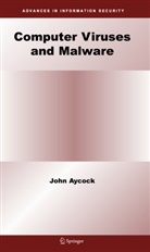 John Aycock - Computer Viruses and Malware