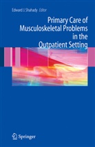 Edwar J Shahady, Edward J Shahady, Edward J. Shahady - Primary Care of Musculoskeletal Problems in the Outpatient Setting