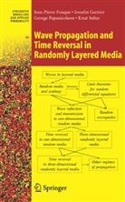 Jean-Pierr Fouque, Jean-Pierre Fouque, Josseli Garnier, Josselin Garnier, Papanicolaou, G. Papanicolaou... - Wave Propagation and Time Reversal in Randomly Layered Media