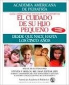 American Academy Of Pediatrics, Steven P. Shelov, Steven P. (EDT) Shelov - El Cuidado De Su Hijo Pequeno/Caring for Your Baby and Young Child