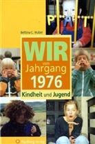 Bettina C Huber, Bettina C. Huber - Wir vom Jahrgang 1976 - Kindheit und Jugend