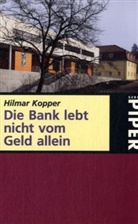 Hilmar Kopper - Die Bank lebt nicht vom Geld allein