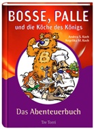 Andrea S. Koch, Angelika M. Koch, Michael Apitz - Bosse, Palle und die Köche des Königs: Das Abenteuerbuch
