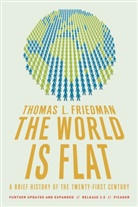 Thomas Friedman, Thomas L Friedman, Thomas L. Friedman - The World is Flat: A Brief History of the Twenty-first Century