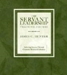 James C. Hunter - The Servant Leadership Training Course