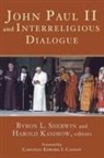 Byron L. (EDT)/ Kasimow Sherwin, Harold Kasimow, Byron L Sherwin, Byron L. Sherwin - John Paul II and Interreligious Dialogue