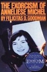 Felicitas D. Goodman - The Exorcism of Anneliese Michel