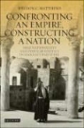 Weldon Matthews, Weldon C Matthews - Confronting an Empire, Constructing a Nation