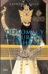 Laurence Kelly - Diplomacy and Murder in Tehran