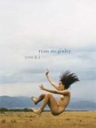 Ryan McGinley, Ryan McGinley - Ryan McGinley You and I
