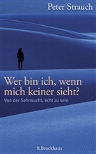 Peter Strauch - Wer bin ich, wenn mich keiner sieht?