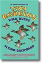 Tom Robbins - Wild Ducks Flying Backward