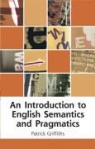 Patrick Griffiths, Griffiths Patrick - Introduction to English Semantics and Pragmatics