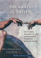 Robert Pellegrino Estrich, Robert Pellegrino Estrich, Robert Pellegrino-Estrich - Die Kraft zu heilen