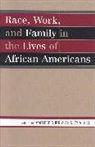 Marlese Durr, Marlese Hill Durr, Marlese Durr, Shirley A. Hill - Race, Work, and Family in the Lives of African Americans