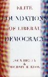 Michael Burton, Michael Higley Burton, John Higley, John Burton Higley, John/ Burton Higley - Elite Foundations of Liberal Democracy