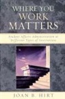 Joan B. Hirt - Where You Work Matters
