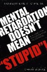 Robert E. Cimera, Robert Evert Cimera - Mental Retardation Doesn''t Mean ''Stupid''!