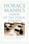 William Hayes, Hayes William - Horace Mann''s Vision of the Public Schools