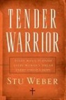 Stu Weber - Tender Warrior
