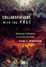 Diana E Henderson, Diana E. Henderson - Collaborations With the Past