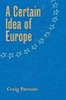Craig Parsons, Parsons Craig - Certain Idea of Europe